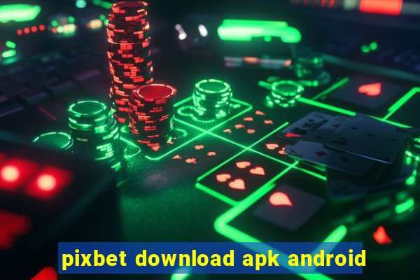 pixbet download apk android